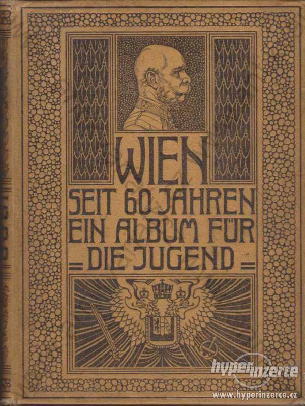 Wien Seit 60 Jahren ein Album für die jungend 1908 - foto 1