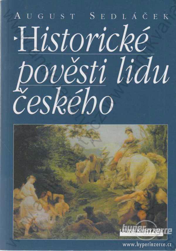 Historické pověsti lidu českého A. Sedláček 2001 - foto 1