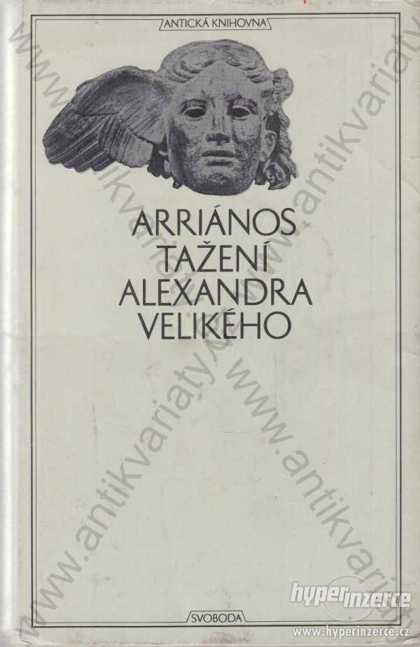 Tažení Alexandra Velikého Arriános Svoboda 1972 - foto 1