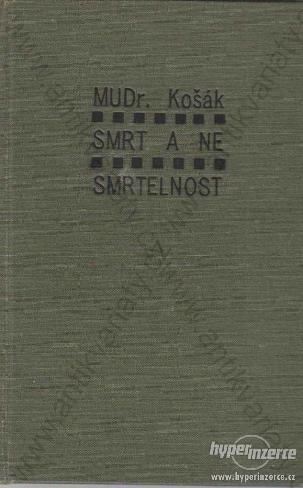 Smrt a nesmrtelnost Josef Košák 1912 - foto 1