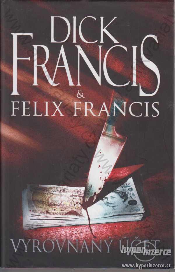 Vyrovnaný účet Dick Francis & Felix Francis - foto 1