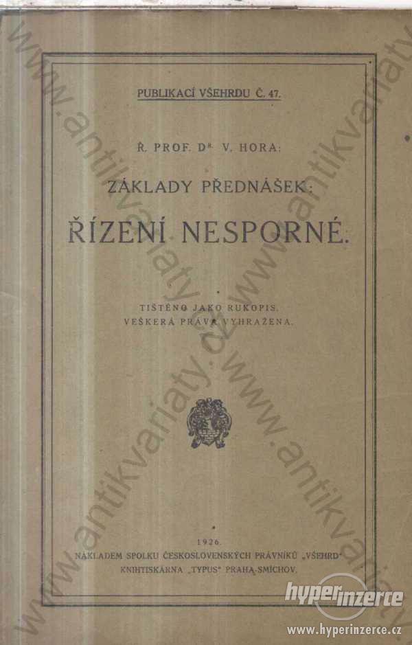 Základy přednášek: Řízení nesporné V. Hora 1926 - foto 1