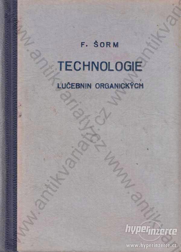 Technologie lučebnin organických F. Šorm 1947 - foto 1