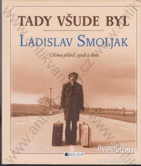 Tady všude byl... Ladislav Smoljak kol. aut. 2013 - foto 1