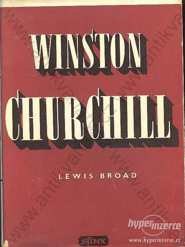 Winston Churchill  1874 - 1945 Lewis Broad 1947 - foto 1