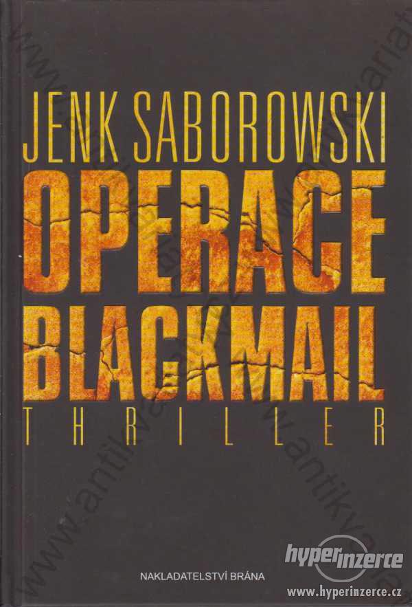 Operace Blackmail Jenk Saborowski Brána 2013 - foto 1