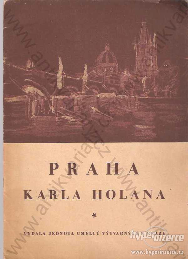 Praha Karla Holana, Jednota umělců výtvarných 1948 - foto 1