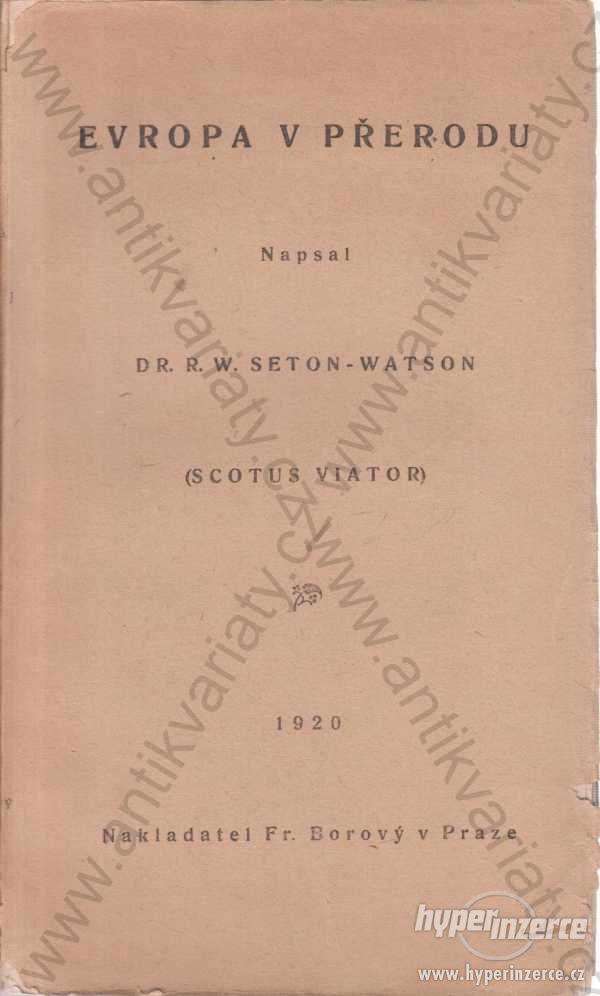Evropa v přerodu Dr. R. W. Seton-Watson 1920 - foto 1