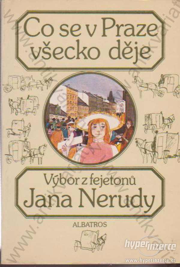 Co se v Praze všecko děje Výbor z fejetonů Neruda - foto 1