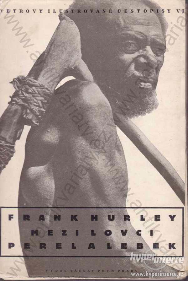 Mezi lovci perel a lebek Frank Hurley 1932 - foto 1