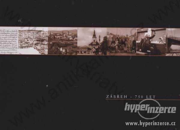 Zábřeh - 750 let kolektiv autorů Město Zábřeh 2004 - foto 1