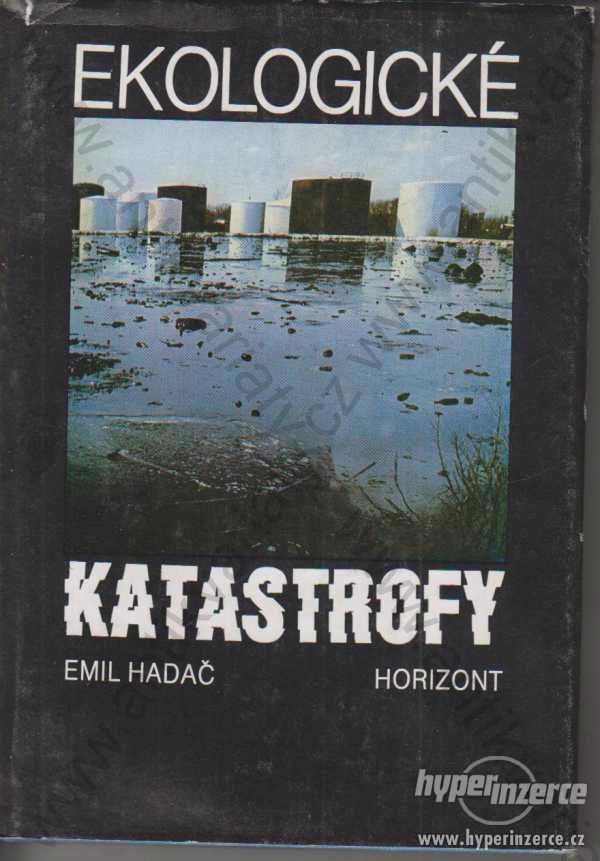 Ekologické katastrofy  Emil Hadač 1987 - foto 1