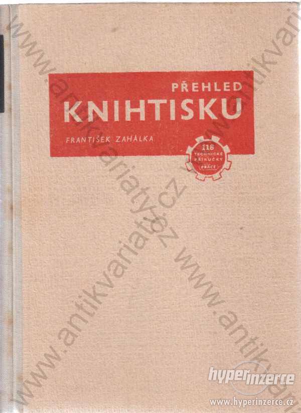 Přehled knihtisku František Zahálka 1952 Práce - foto 1