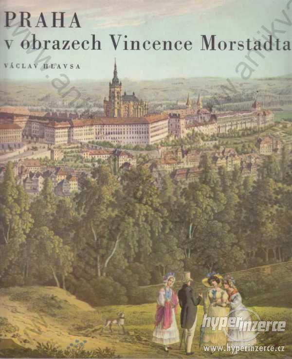 Praha v obrazech Vincence Morstadta Hlavsa 1973 - foto 1