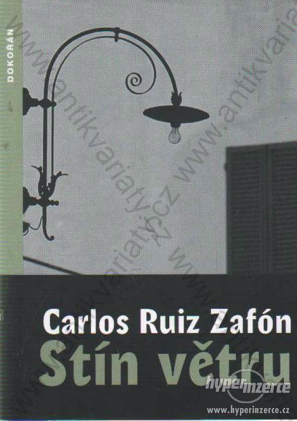 Stín větru Carlos Ruiz Zafón 2008 Dokořán - foto 1