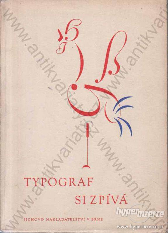 Typograf si zpívá Jíchovo 1946 Josef Zavřel - foto 1