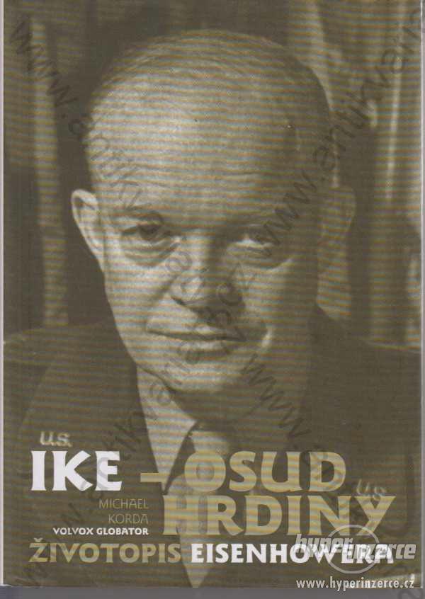 IKE - osud hrdiny Životopis Eisenhowera M. Korda - foto 1