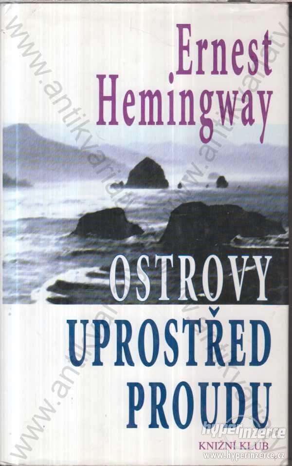 Ostrov uprostřed proudu Ernest Hemingway 1998 - foto 1