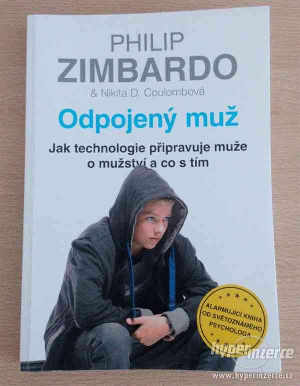 Philip Zimbardo - Odpojený muž. Jak technologie připravuje m - foto 1