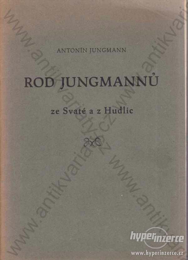 Rod Jungmannů Antonín Jungmann - foto 1