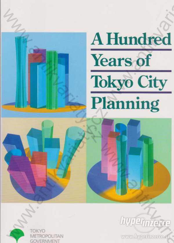 A Hundred Years of Tokyo City Planing 1994 - foto 1