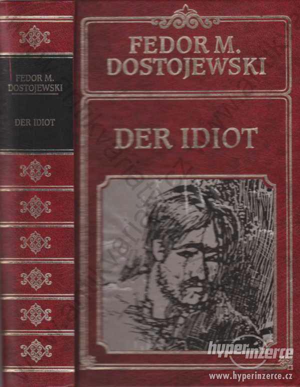 Der Idiot Fedor M. Dostojevskij - foto 1
