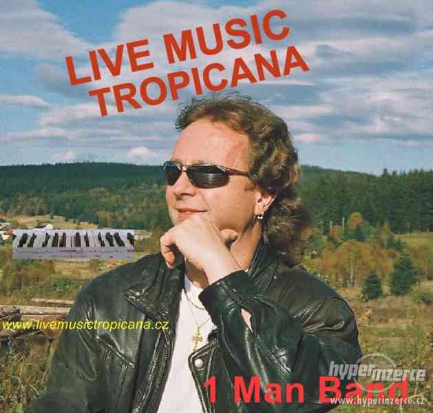 LIVE MUSIC TROPICANA - 1 MAN BAND