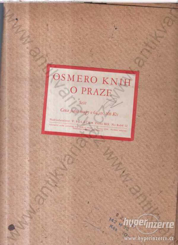 Osmero knih o Praze V. Chaloupecký a kol. 1948 - foto 1