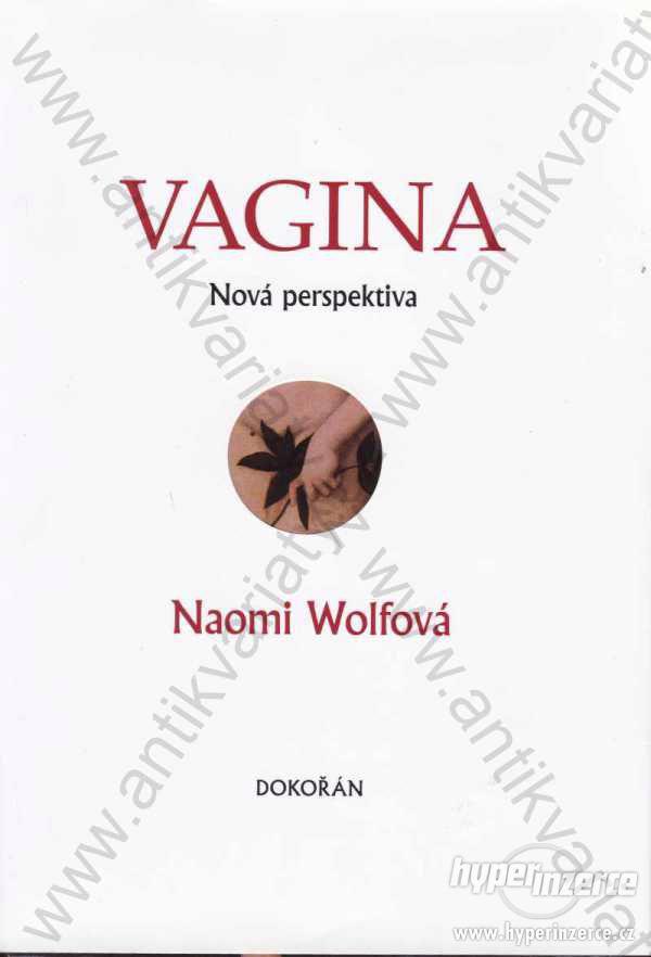 Vagina Naomi Wolfová 2014 Dokořán, Praha - foto 1