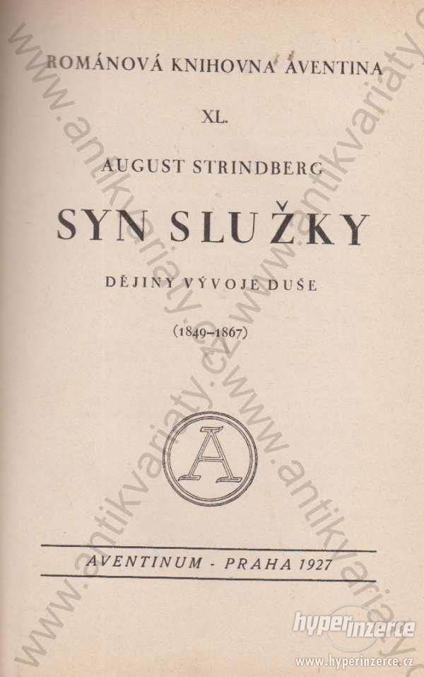 Syn služky August Strindberg 1927 Aventinum, Praha - foto 1