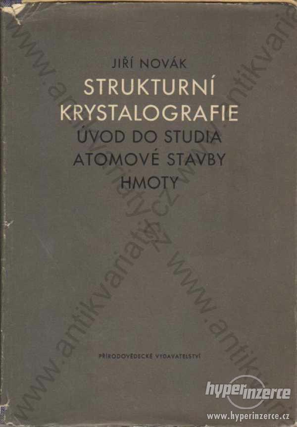 Strukturní krystalografie Jiří Novák 1953 - foto 1