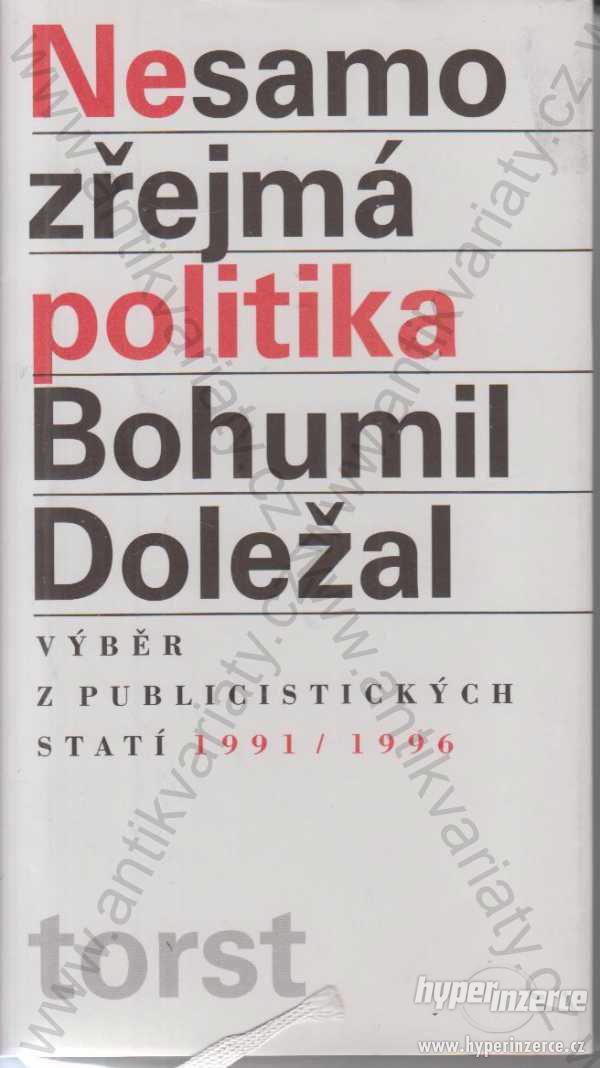 Nesamozřejmá politika Bohumil Doležal Torst 1997 - foto 1