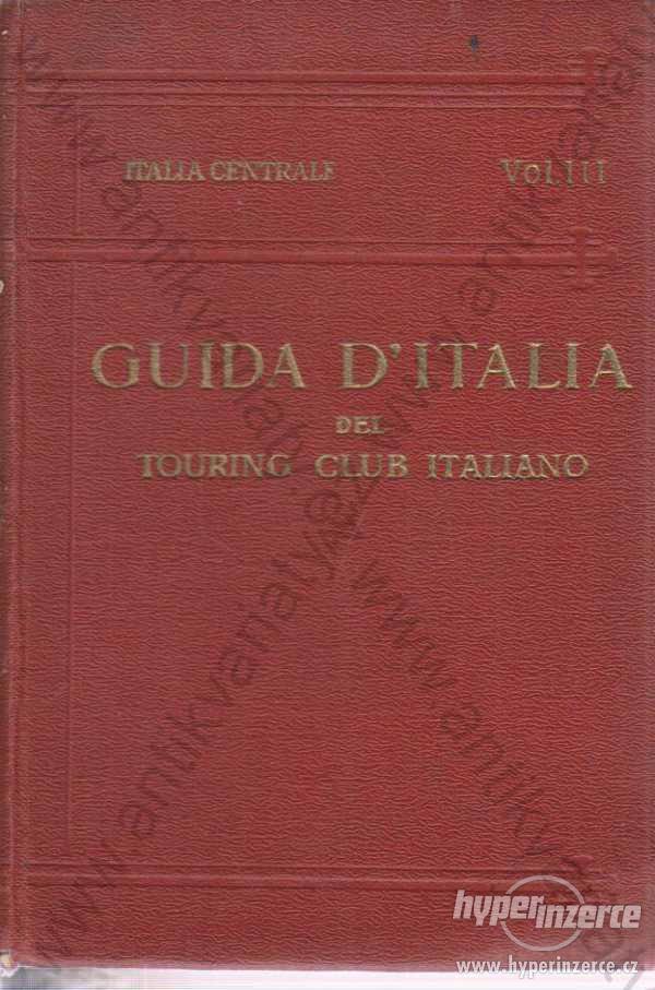 Guida D´Italia del Touring Club Italiano vol. III. - foto 1