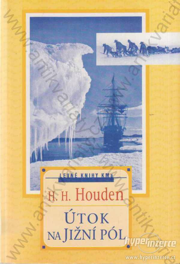 Útok na jižní pól H. H. Houben Levné knihy  2001 - foto 1