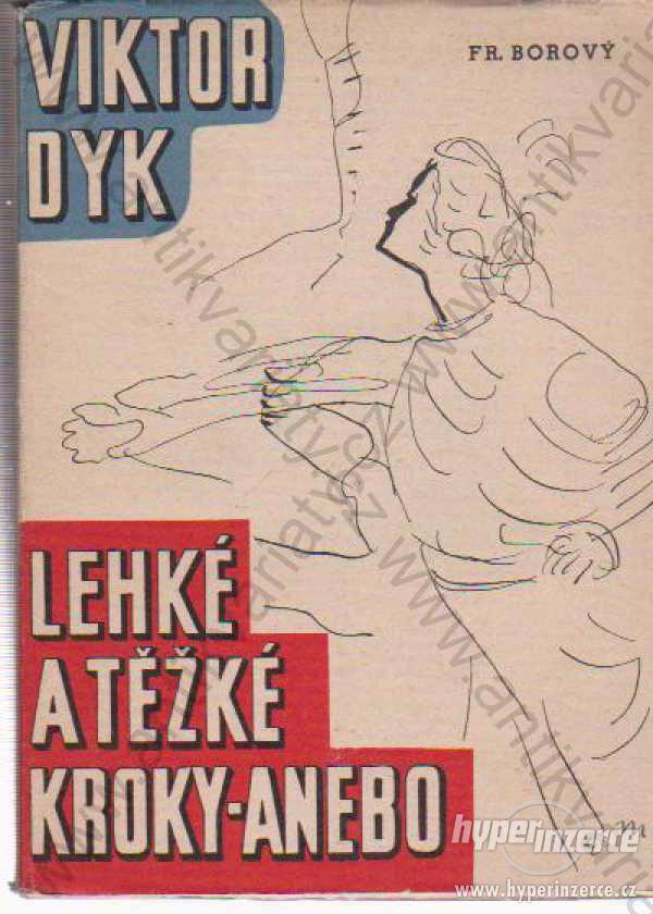 Lehké a těžké kroky - Anebo Viktor Dyk 1938 - foto 1