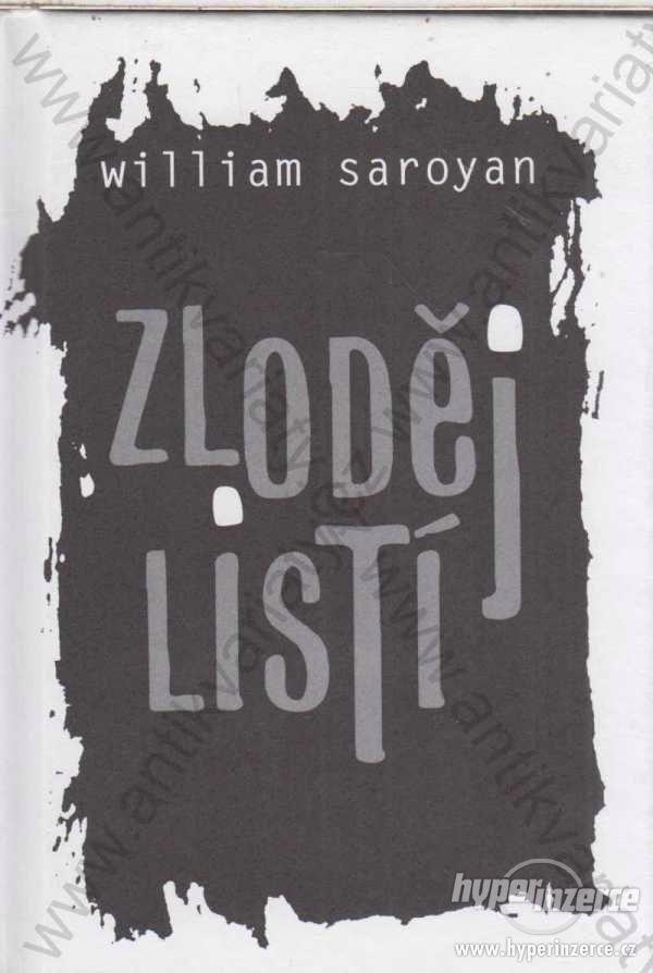 Zloděj listí Wiiliam Saroyan Eminent, Praha 2005 - foto 1