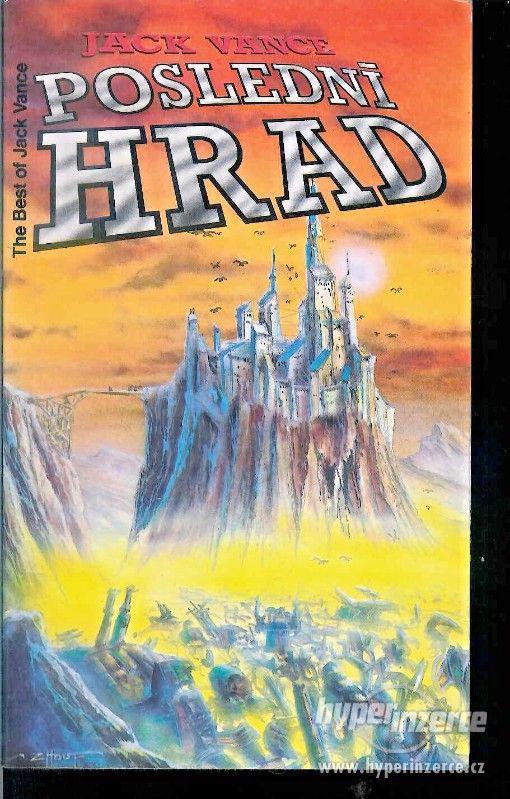 Poslední hrad  Jack Vance 1.vydání 1992   sci-fi