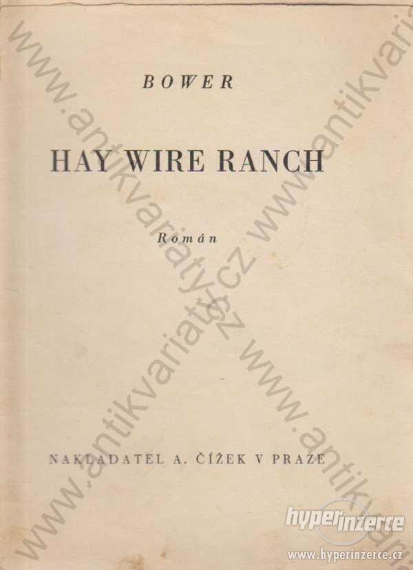 Hay Wire Ranch Bower A. Čížek, Praha - foto 1