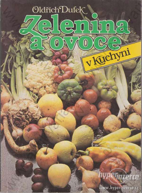 Zelenina a ovoce v kuchyni Oldřich Dufek 1989 - foto 1