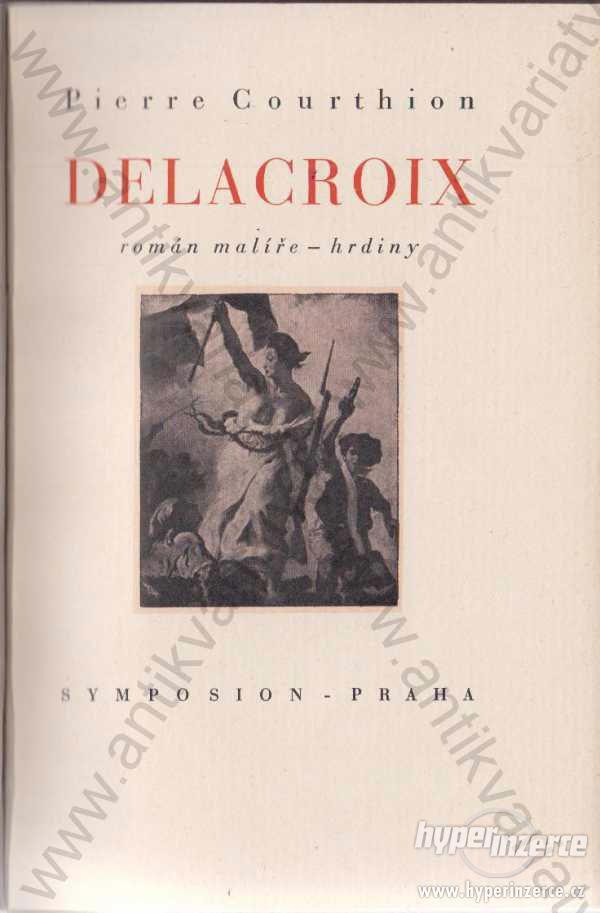 Delacroix Pierre Courthion Román malíře - hrdiny - foto 1