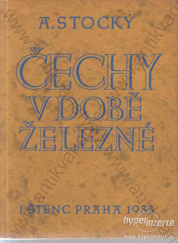 Čechy v době železné Albín Stocký 1933 Jan Štenc - foto 1