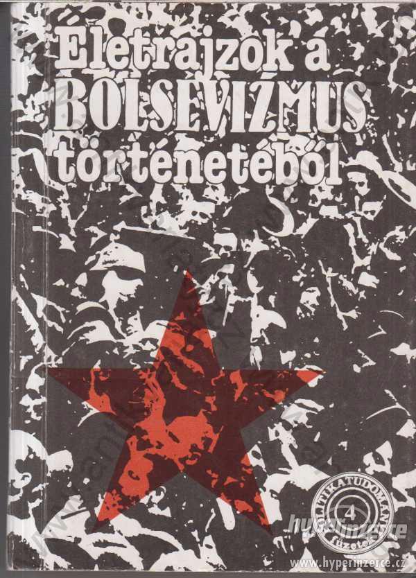 Életrajzok a Bolsevizmus  Béládi L., Krausz T.1987 - foto 1