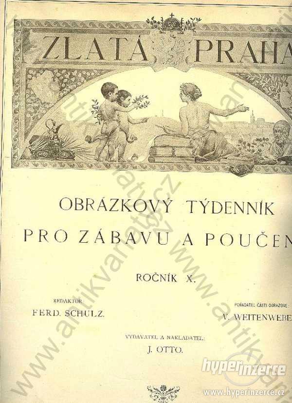 Zlatá Praha, ročník X. Ferd. Schulz 1893 J. Otto - foto 1