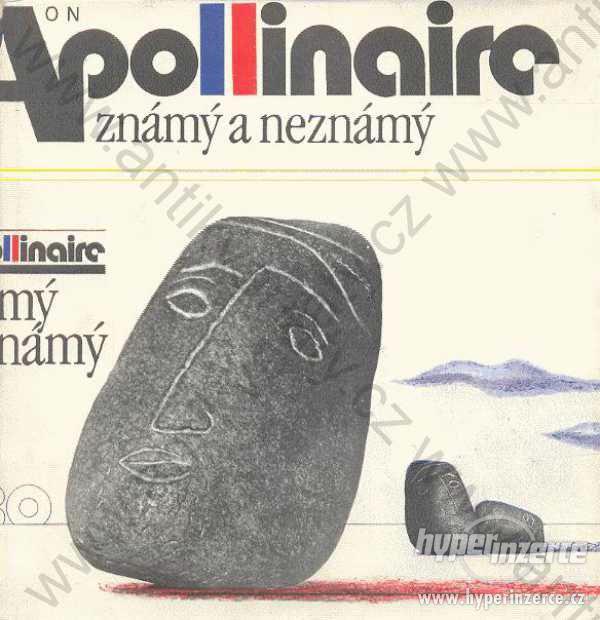 Apollinaire známý a neznámý 1981 Odeon, Praha - foto 1