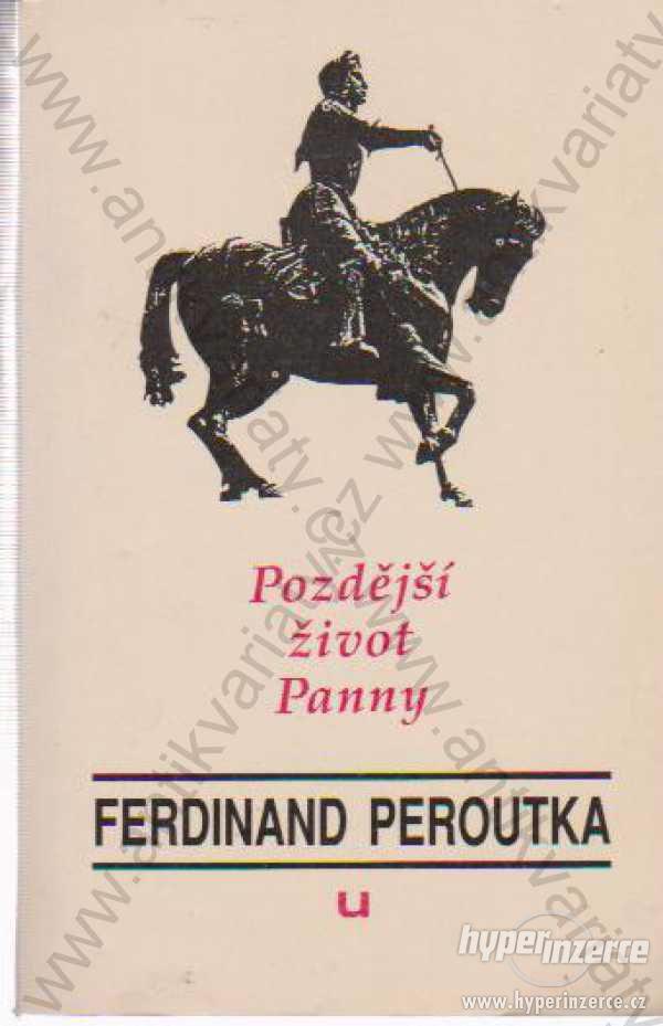 Pozdější život Panny Ferdinand Peroutka 1991 - foto 1