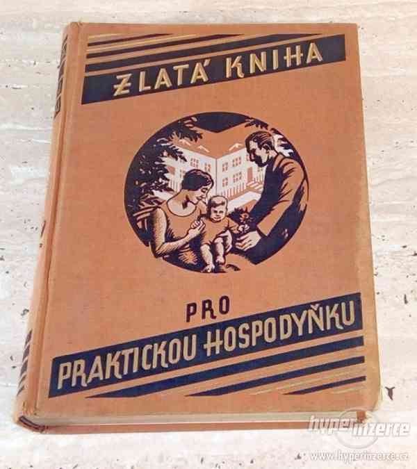 Zlatá kniha pro praktickou hospodyňku, rok vydání 1928 - foto 1