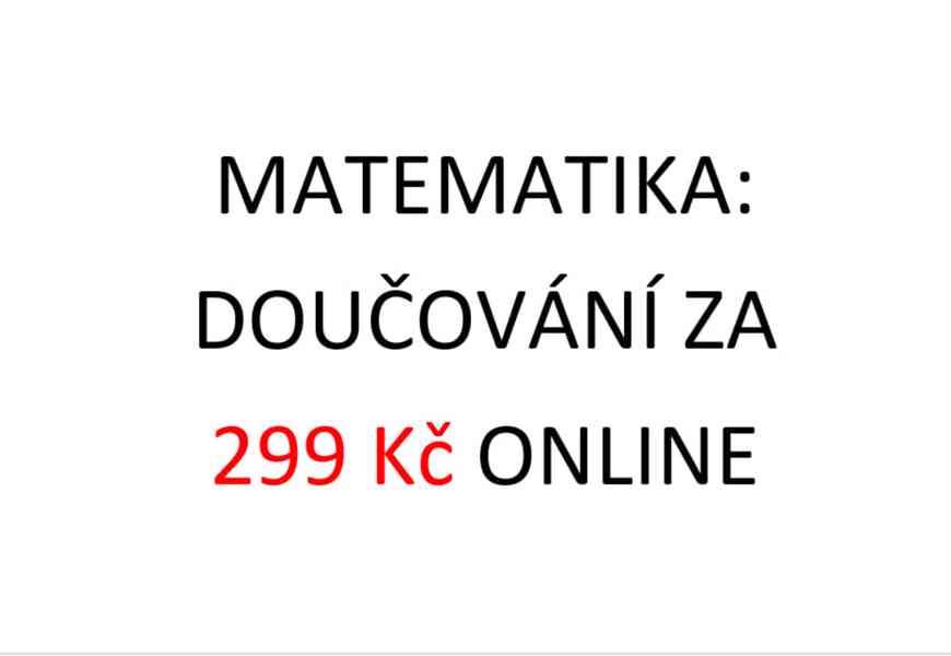 Matematika - Doučování online - Akční cena 299 Kč/hod. - foto 1