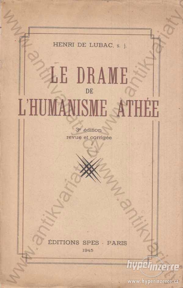 Le drame de l'humanisme atheé Henri de Lubac 1945 - foto 1