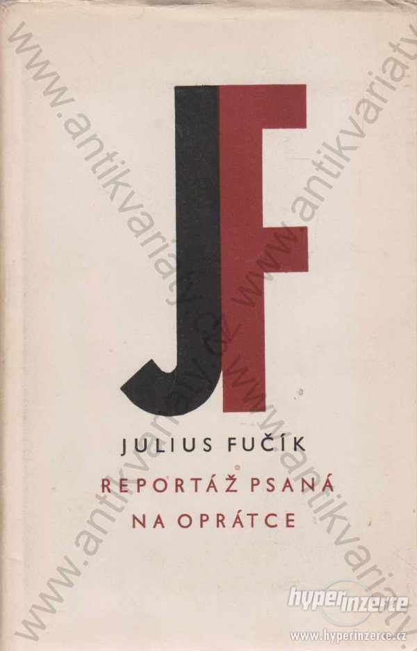 Reportáž psaná na oprátce Julius Fučík - foto 1