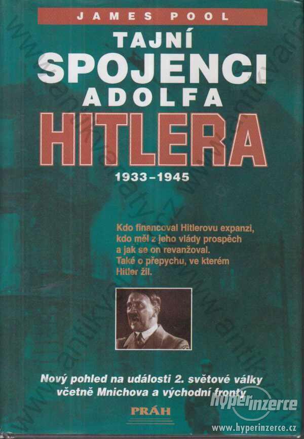 Tajní spojenci Adolfa Hitlera James Pool 1999 - foto 1